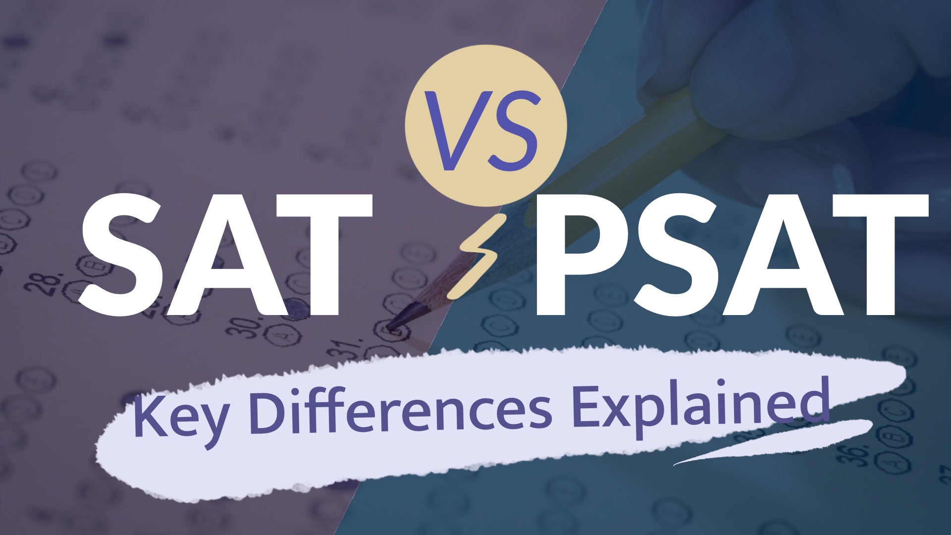 PSAT vs. SAT - Key Differences Explained