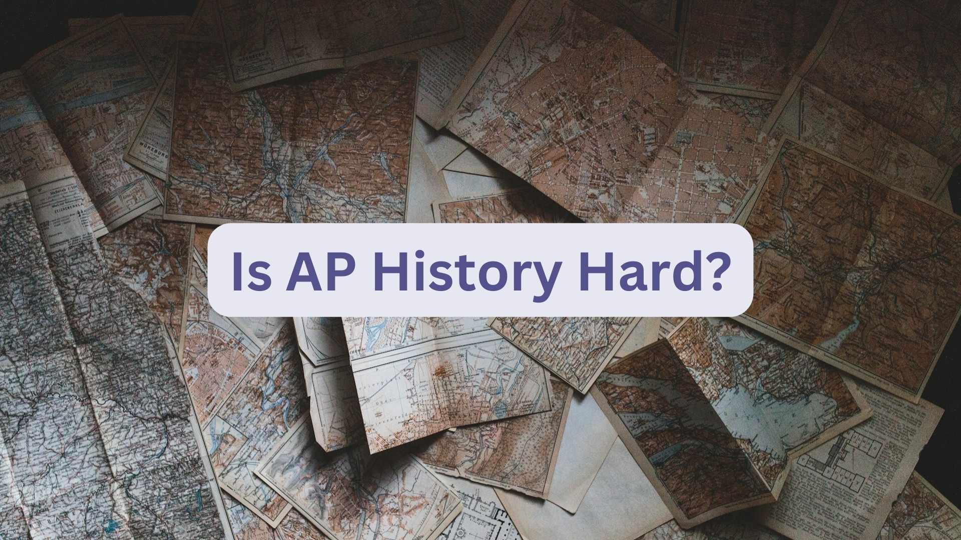 Is AP History Hard? - Blog Cover